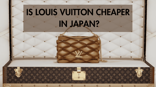 Is Louis Vuitton Cheaper In Japan? | Comparing Louis Vuitton Pricing In Japan Vs US, UK, and France